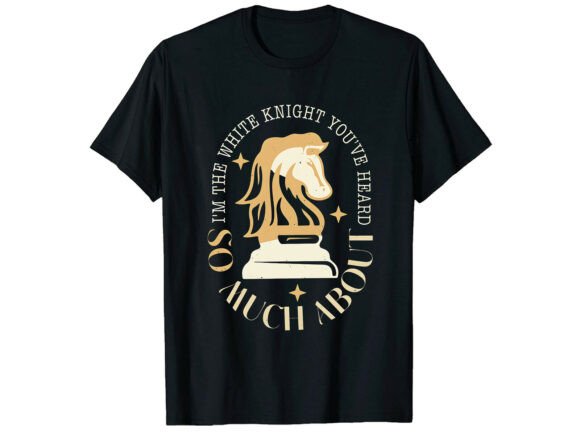 White Knight About Sarcastic T-Shirt Graphics